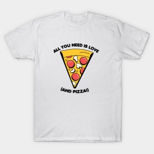 All you need is love (and pizza) T-Shirt